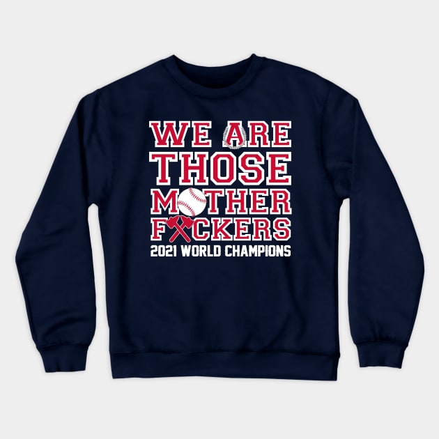 WE ARE THOSE M.F. ERS Crewneck Sweatshirt by thedeuce